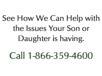Call 1-866-359-4600 to talk to a live person about the issues Your son or daughter is having.